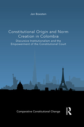 Constitutional Origin and Norm Creation in Colombia: Discursive Institutionalism and the Empowerment of the Constitutional Court