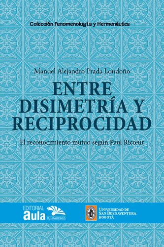 Entre disimetría y reciprocidad. El reconocimiento mutuo según Paul Ricoeur