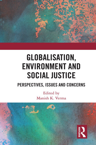 Globalisation, Environment and Social Justice: Perspectives, Issues and Concerns