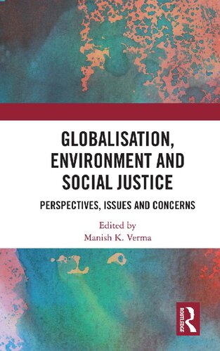 Globalisation, Environment and Social Justice: Perspectives, Issues and Concerns