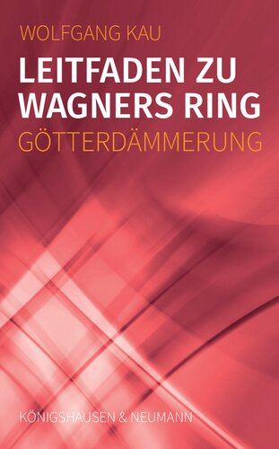 Leitfaden zu Wagners Ring - Götterdämmerung