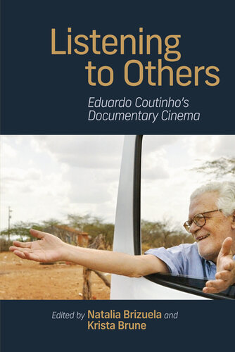 Listening to Others  Eduardo Coutinho's Documentary Cinema
