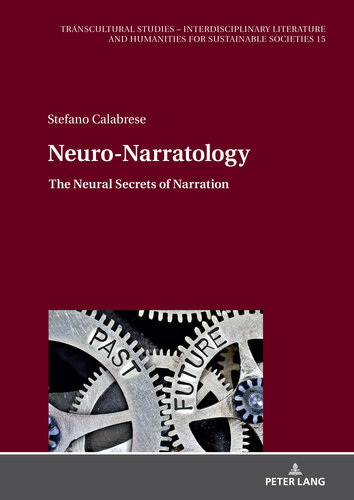 Neuro-Narratology: The Neural Secrets of Narration (Transcultural Studies – Interdisciplinary Literature and Humanities for Sustainable Societies, 15)