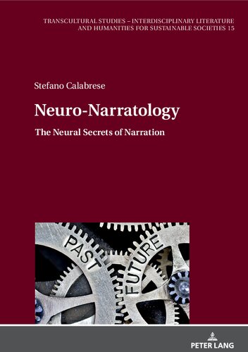 Neuro-Narratology: The Neural Secrets of Narration (Transcultural Studies – Interdisciplinary Literature and Humanities for Sustainable Societies, 15)