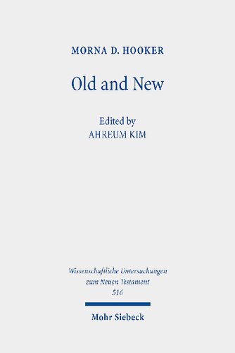 Old and New: Essays on Continuity and Discontinuity in the New Testament (Wissenschaftliche Untersuchungen Zum Neuen Testament)