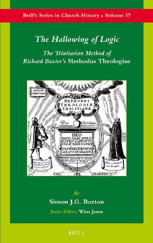 The Hallowing of Logic: The Trinitarian Method of Richard Baxter's Methodus Theologiae