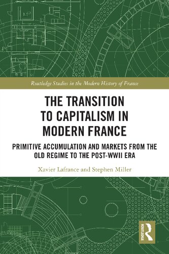 The Transition to Capitalism in Modern France: Primitive Accumulation and Markets from the Old Regime to the post-WWII Era