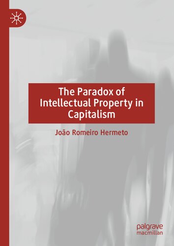 The Paradox of Intellectual Property in Capitalism