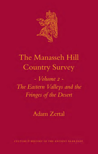 The Manasseh Hill Country Survey: The Eastern Valleys and the Fringes of the Desert