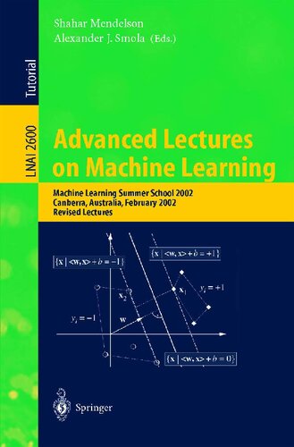 Advanced Lectures on Machine Learning: Machine Learning Summer School 2002, Canberra, Australia, February 11-22, 2002, Revised Lectures (Lecture Notes in Computer Science, 2600)
