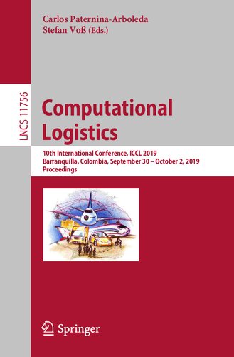 Computational Logistics: 10th International Conference, ICCL 2019, Barranquilla, Colombia, September 30 – October 2, 2019, Proceedings (Lecture Notes in Computer Science, 11756)