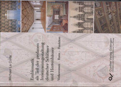 Emblematik als Teil der profanen Innenraumgestaltung deutscher Schlösser und Herrenhäuser : Vorkommen - Form - Funktion