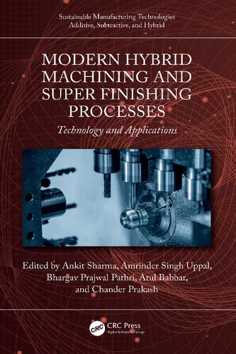 Modern Hybrid Machining and Super Finishing Processes (Sustainable Manufacturing Technologies)