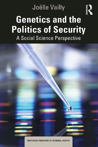 Genetics and the Politics of Security (Routledge Frontiers of Criminal Justice)