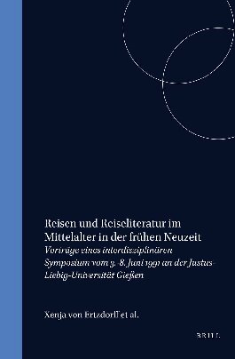 Reisen und Reiseliteratur im Mittelalter und in der Frühen Neuzeit