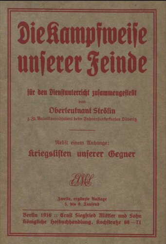 Oberleutnant Strölin - Die Kampfweise unserer Feinde: für den Dienstunterricht zusammengestellt ; nebst einem Anhange: Kriegslisten unserer Gegner