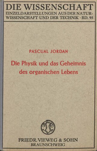 Die Physik und das Geheimnis des organischen Lebens