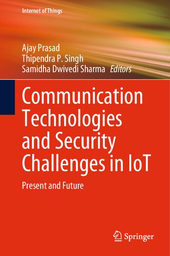 Communication Technologies and Security Challenges in IoT: Present and Future (Internet of Things)