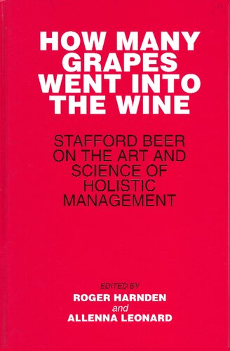 How Many Grapes Went into the Wine: Stafford Beer on the Art and Science of Holistic Management
