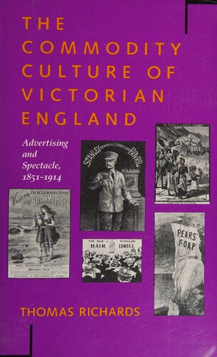 The Commodity Culture of Victorian England: Advertising and Spectacle, 1851-1914