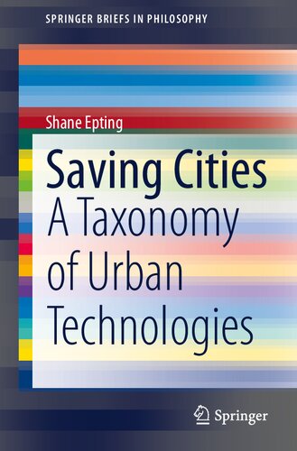 Saving Cities: A Taxonomy of Urban Technologies (SpringerBriefs in Philosophy)