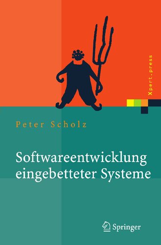 Softwareentwicklung eingebetteter Systeme: Grundlagen, Modellierung, Qualitätssicherung (Xpert.press) (German Edition)