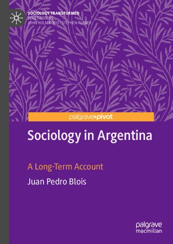 Sociology in Argentina: A Long-Term Account (Sociology Transformed)