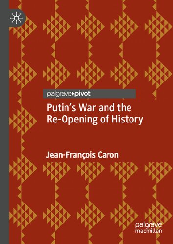 Putin’s War and the Re-Opening of History