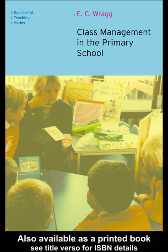 Class Management in the Primary School (Successful Teaching Series (London, England).)