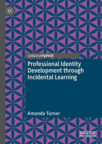 Professional Identity Development through Incidental Learning: A theoretical framework for teacher education, based on lived experiences