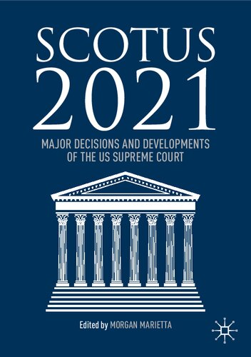 SCOTUS 2021: Major Decisions and Developments of the US Supreme Court