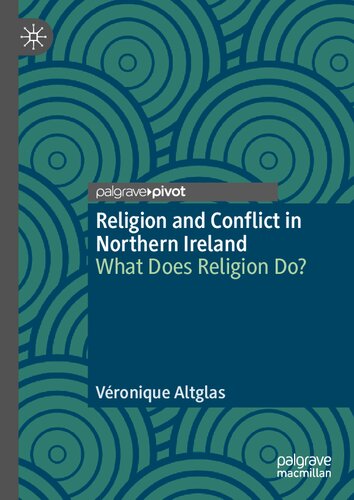 Religion and Conflict in Northern Ireland: What Does Religion Do?
