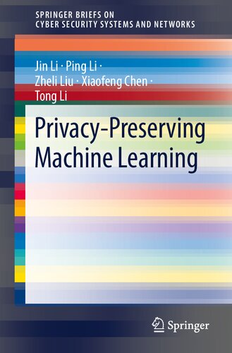 Privacy-Preserving Machine Learning (SpringerBriefs on Cyber Security Systems and Networks)