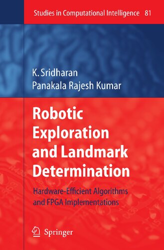 Robotic Exploration and Landmark Determination: Hardware-Efficient Algorithms and FPGA Implementations (Studies in Computational Intelligence, 81)