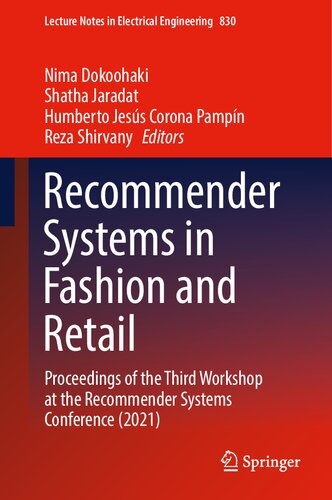 Recommender Systems in Fashion and Retail: Proceedings of the Third Workshop at the Recommender Systems Conference (2021) (Lecture Notes in Electrical Engineering, 830)