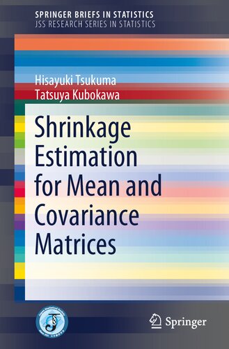 Shrinkage Estimation for Mean and Covariance Matrices (JSS Research Series in Statistics)