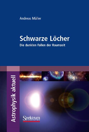Schwarze Löcher: Die dunklen Fallen der Raumzeit (Astrophysik aktuell) (German Edition)