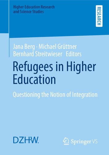 Refugees in Higher Education: Questioning the Notion of Integration (Higher Education Research and Science Studies)