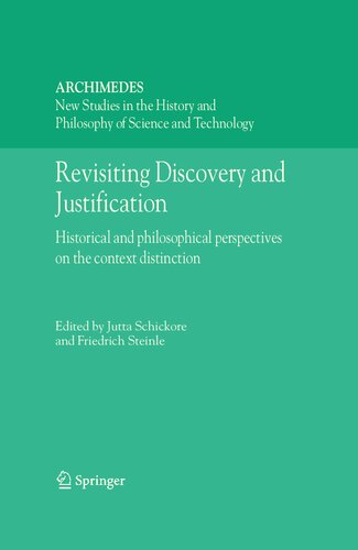 Revisiting Discovery and Justification: Historical and philosophical perspectives on the context distinction (Archimedes, 14)
