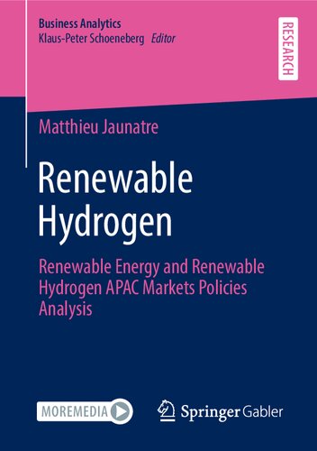 Renewable Hydrogen: Renewable Energy and Renewable Hydrogen APAC Markets Policies Analysis (Business Analytics)