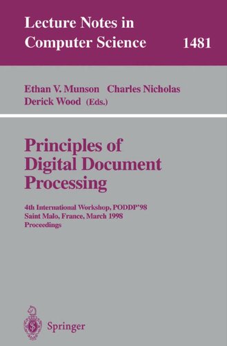 Principles of Digital Document Processing: 4th International Workshop, PODDP’98 Saint Malo, France, March 29–30, 1998 Proceedings (Lecture Notes in Computer Science, 1481)