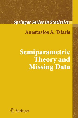 Semiparametric Theory and Missing Data (Springer Series in Statistics)