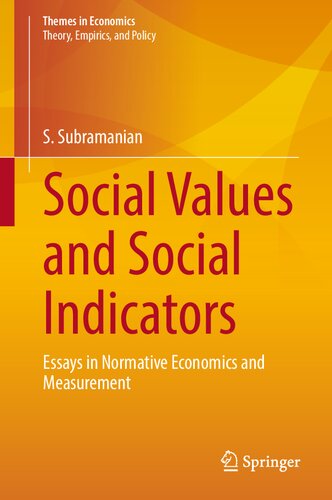 Social Values and Social Indicators: Essays in Normative Economics and Measurement (Themes in Economics)