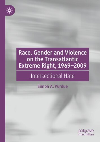 Race, Gender and Violence on the Transatlantic Extreme Right, 1969–2009: Intersectional Hate