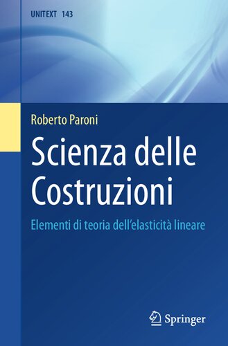 Scienza delle Costruzioni: Elementi di teoria dell'elasticità lineare (UNITEXT, 143) (Italian Edition)