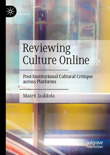 Reviewing Culture Online: Post-Institutional Cultural Critique across Platforms
