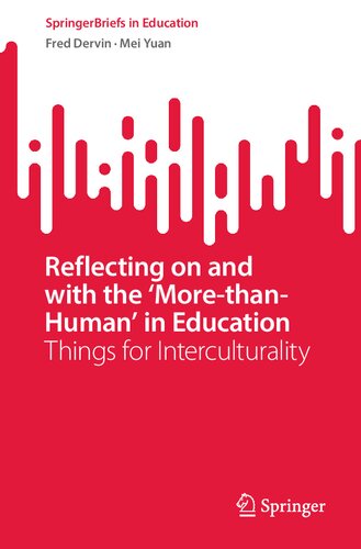 Reflecting on and with the ‘More-than-Human’ in Education: Things for Interculturality (SpringerBriefs in Education)