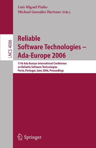 Reliable Software Technologies -- Ada-Europe 2006: 11th Ada-Europe International Conference on Reliable Software Technologies, Porto, Portugal, June ... (Lecture Notes in Computer Science, 4006)
