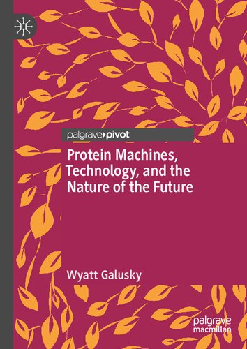 Protein Machines, Technology, and the Nature of the Future