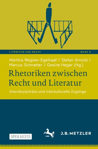 Rhetoriken zwischen Recht und Literatur: Interdisziplinäre und interkulturelle Zugänge (Literatur und Recht, 9) (German Edition)